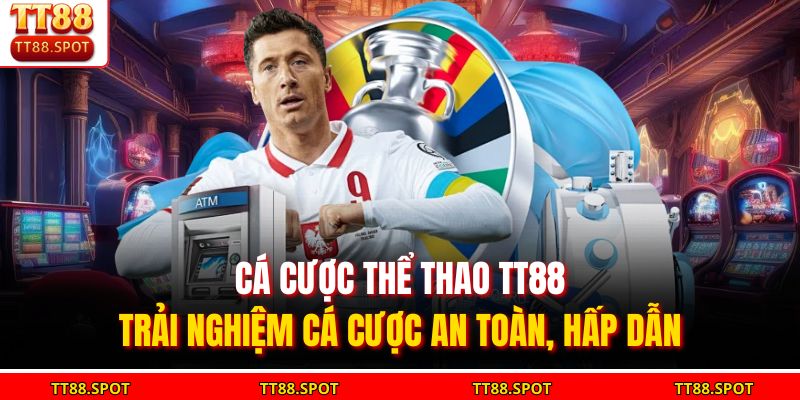 Cá cược thể thao TT88